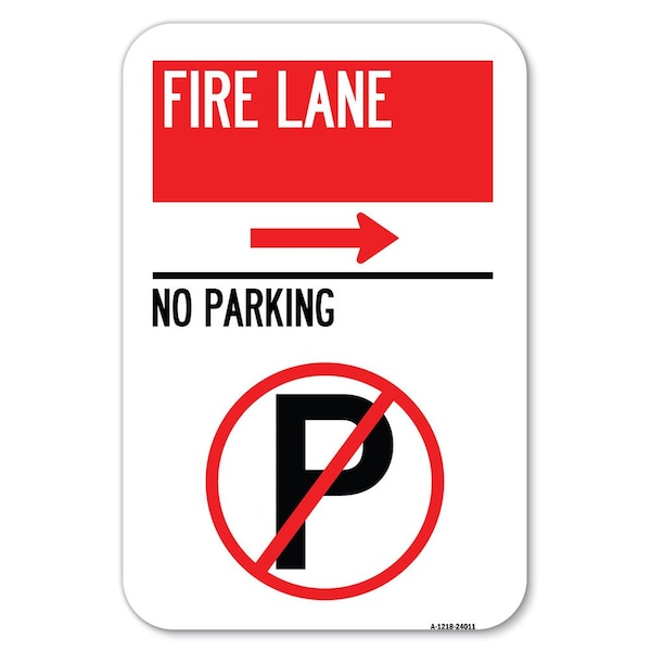 Signmission Fire Lane-No Parking With No Parking Heavy-Gauge Aluminum Sign, 12" x 18", A-1218-24011 A-1218-24011 - main